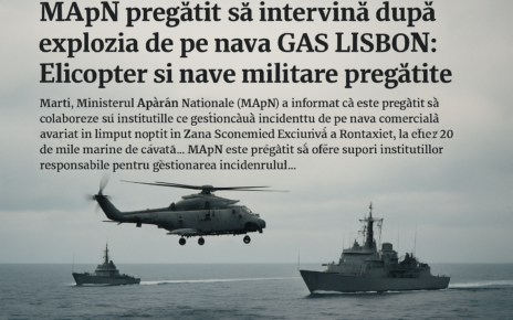 MApN pregătit să intervină după explozia de pe nava GAS LISBON: Elicopter și nave militare pregătite